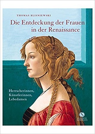 Die Entdeckung der Frauen in der Renaissance