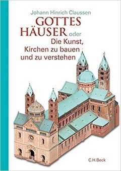 Gottes Häuser oder Die Kunst, Kirchen zu bauen und zu verstehen