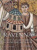 Ravenna-Kunst und Architektur in Antike und Mittelalter