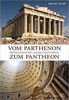Vom Parthenon zum Pantheon- Meilensteine antiker Architektur