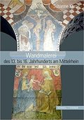 Wandmalerei des 13. bis 16. Jahrhunderts am Mittelrhein