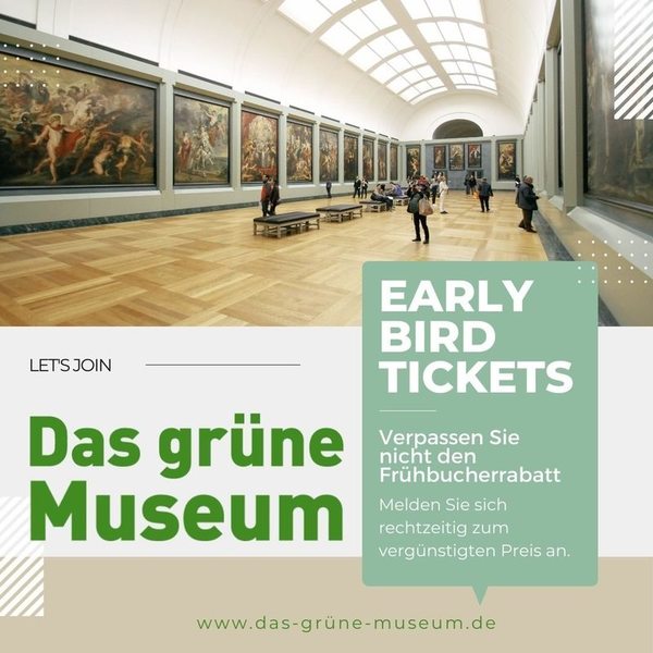 Das Grüne Museum - Frühbucherrabatt