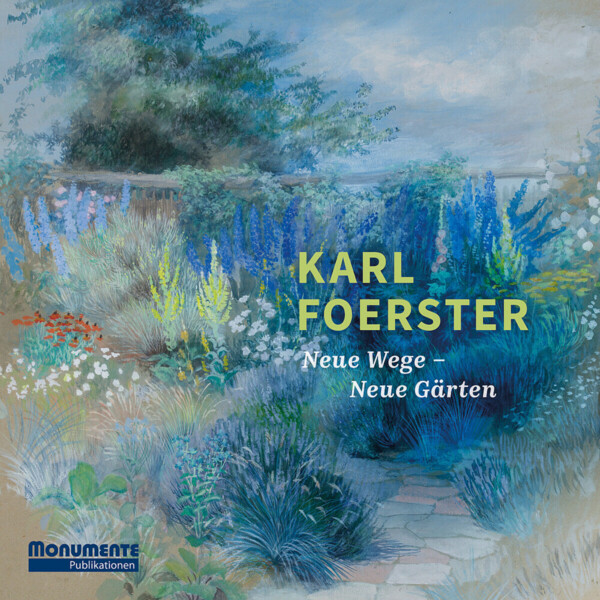 Buch "Karl Foerster. Neue Wege - Neue Gärten"